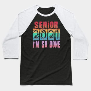 Senior 2021 So Done Baseball T-Shirt